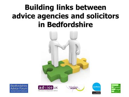 Building links between advice agencies and solicitors in Bedfordshire.