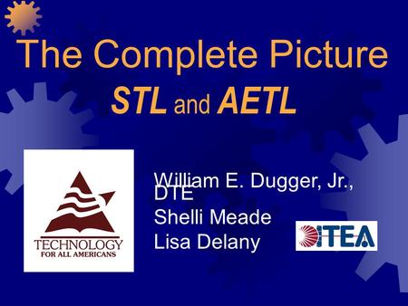 William E. Dugger, Jr., DTE Shelli Meade Lisa Delany The Complete Picture STL and AETL.