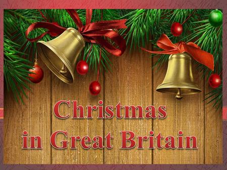 Christmas in Great Britain.