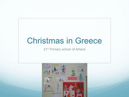 Christmas in Greece 21 st Primary school of Athens.