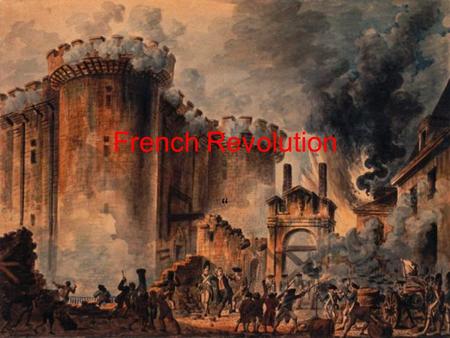 French Revolution “. Ancien Régime (Old Order) Three Estates I. Clergy (Catholic priest class) 2. French Nobles 3. Everybody else a. Bourgeoisie (Urban.