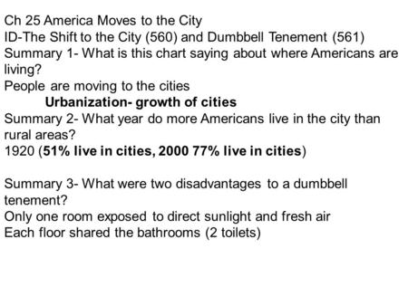 Ch 25 America Moves to the City ID-The Shift to the City (560) and Dumbbell Tenement (561) Summary 1- What is this chart saying about where Americans are.
