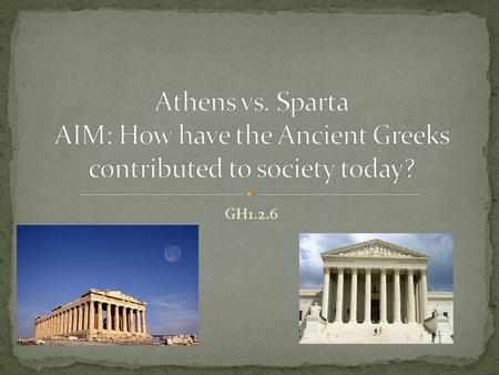 GH1.2.6. Materials: PowerPoint, Handout “Classical Greece” HW#2.6: Read pp116-119 Writing Activity p 119 Vocabulary: aristocracy, Parthenon, pantheon,