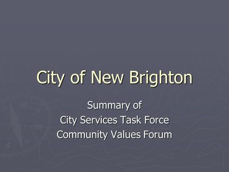 City of New Brighton Summary of City Services Task Force Community Values Forum.