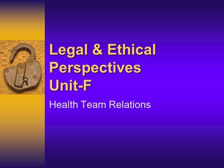 Legal & Ethical Perspectives Unit-F