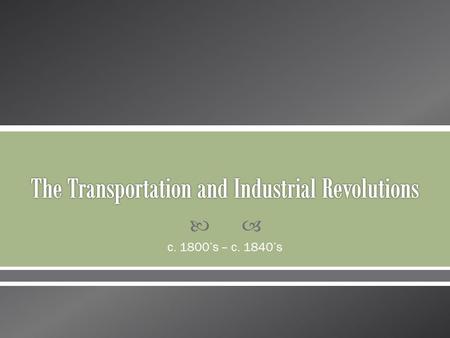 The Transportation and Industrial Revolutions