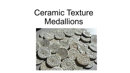 Ceramic Texture Medallions