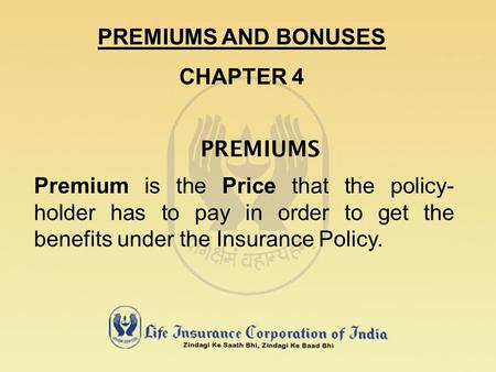 PREMIUMS AND BONUSES CHAPTER 4 PREMIUMS
