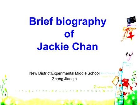 New District Experimental Middle School Zhang Jianqin Brief biography of Jackie Chan.
