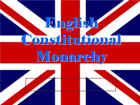 English Constitutional Monarchy. The Early Stuarts (1603-1649)