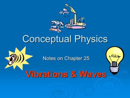 Notes on Chapter 25 Vibrations & Waves