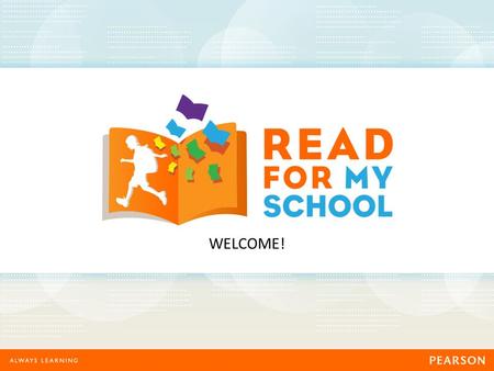 WELCOME!. Welcome to Read for my School! Join over 200,000 children around the country and take part in England’s biggest school reading and writing competition.