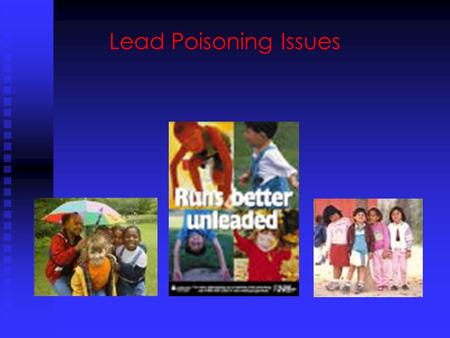 Lead Poisoning Issues. PAINT 1892 Australia first diagnosis of childhood lead poisoning1892 Australia first diagnosis of childhood lead poisoning 1904.