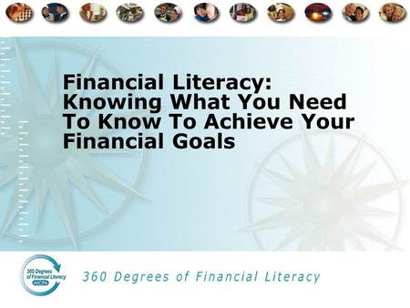 Financial Literacy: Knowing What You Need To Know To Achieve Your Financial Goals.
