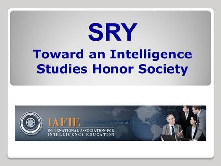 SRY Toward an Intelligence Studies Honor Society.