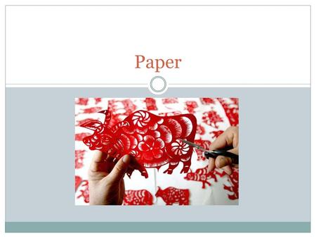 Paper. TODAY: Learn some Chinese history on papercutting Learn about the laser printer Start sketching and planning your project ------------ Sketches.