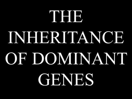 THE INHERITANCE OF DOMINANT GENES. . Bob Dylan wrote some of the most important songs of the 60’s and is considered “the most important lyrist of this.