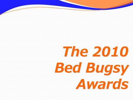 The 2010 Bed Bugsy Awards. The 2010 NPMA Bed Bugsy’s Celebrating excellence in marketing and advertising of bed bug services executed by pest control.