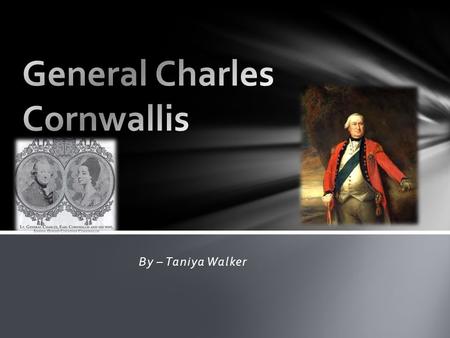 By – Taniya Walker. At the beginning of the Seven Years' War - known as the French and Indian War in America - Cornwallis moved quickly to get in on the.