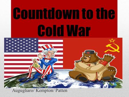 Countdown to the Cold War Augugliaro/ Kempton/ Patten.