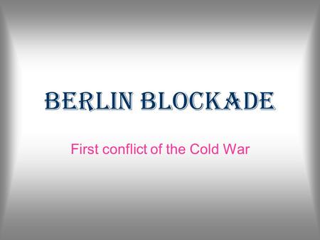 First conflict of the Cold War