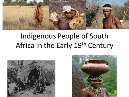 Indigenous People of South Africa in the Early 19th Century