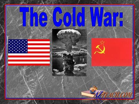 1. 2 Background: After WW II, the US and USSR emerged as rival superpowers. Each nation was strong enough to greatly influence world events.