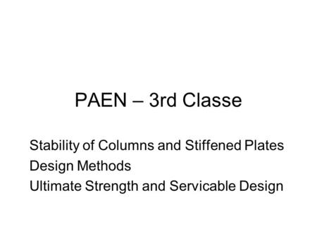 PAEN – 3rd Classe Stability of Columns and Stiffened Plates