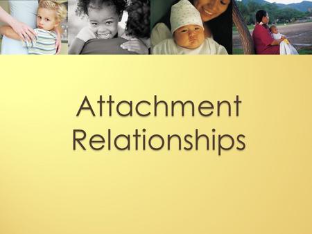 Attachment Relationships