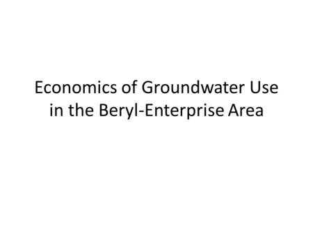 Economics of Groundwater Use in the Beryl-Enterprise Area.
