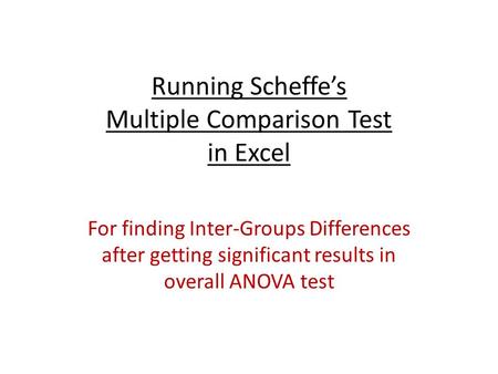 Running Scheffe’s Multiple Comparison Test in Excel