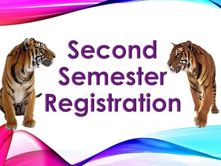 We are beginning the process of 2 nd semester registration. Your schedule is in draft form, so it may have errors. Today is the first step in identifying.
