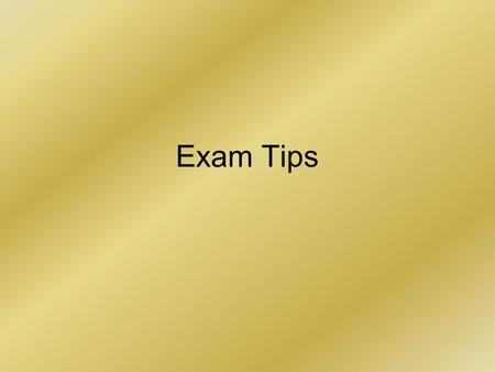 Exam Tips. Which questions should I answer? Section A – everybody has to answer this question. Section B – you have to chose 4 questions from a choice.