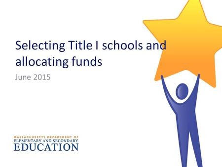 Selecting Title I schools and allocating funds June 2015.