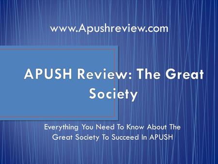 Everything You Need To Know About The Great Society To Succeed In APUSH www.Apushreview.com.