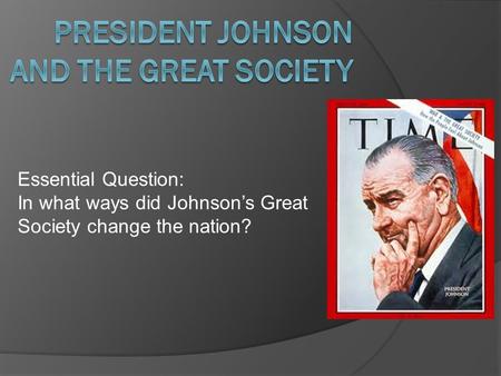President Johnson and The Great Society