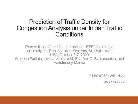 Prediction of Traffic Density for Congestion Analysis under Indian Traffic Conditions Proceedings of the 12th International IEEE Conference on Intelligent.