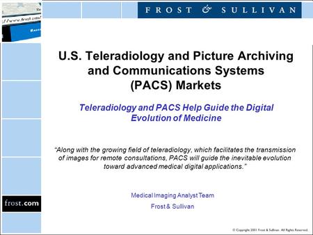U.S. Teleradiology and Picture Archiving and Communications Systems (PACS) Markets Teleradiology and PACS Help Guide the Digital Evolution of Medicine.