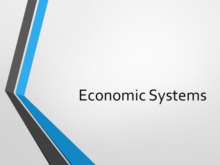 Economic Systems. Terms to Know Free Market Command Traditional Mixed Capital Land Labor Natural Resources Entrepreneur Trade Barriers Tariffs Quotas.