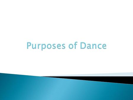 Purposes of Dance.