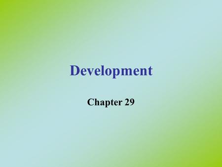 Development Chapter 29. Fertilization Zygote undergoes a series of mitotic cell divisions called cleavage zygote  2-cell stage  4-cell stage  8-cell.