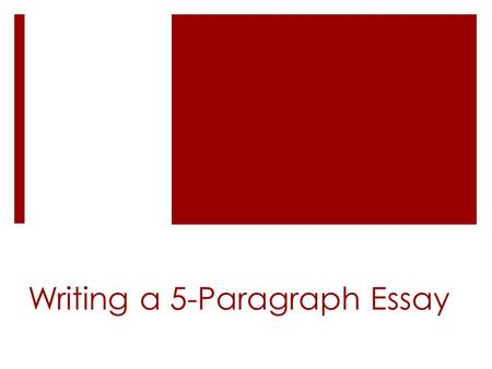 Writing a 5-Paragraph Essay