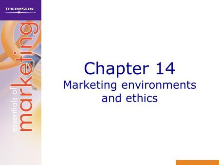 Chapter 14 Marketing environments and ethics. Learning objectives 1Discuss the external environment of marketing, and explain how it affects an organisation.