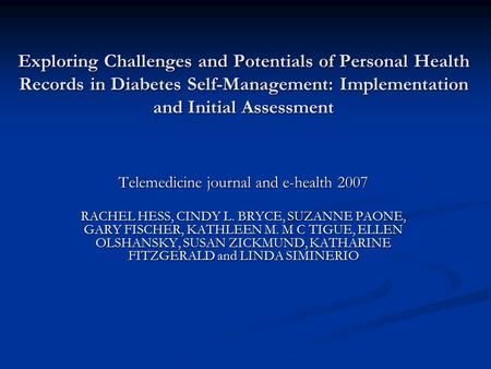 Exploring Challenges and Potentials of Personal Health Records in Diabetes Self-Management: Implementation and Initial Assessment Telemedicine journal.