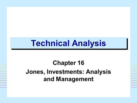Chapter 16 Jones, Investments: Analysis and Management