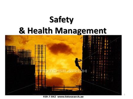 1 Safety & Health Management. One of the most important factors that should be taken in consideration in the site, (from engineering point view), is the.