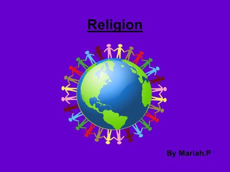 Religion By Mariah.P. Well Known Gift – Reverence Fr Brian gift is Reverence. He has been a Priest for 20 years now and he has shown us how to have Reverence.