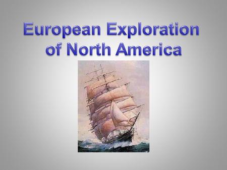 The Spanish The Spanish explored the North American continent for three main reasons: 1)To find riches (Goods and Gold) 2)To spread Christianity (God)