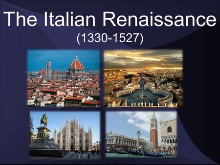 The Italian Renaissance ( )