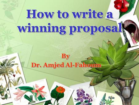 How to write a winning proposal By Dr. Amjed Al-Fahoum By.